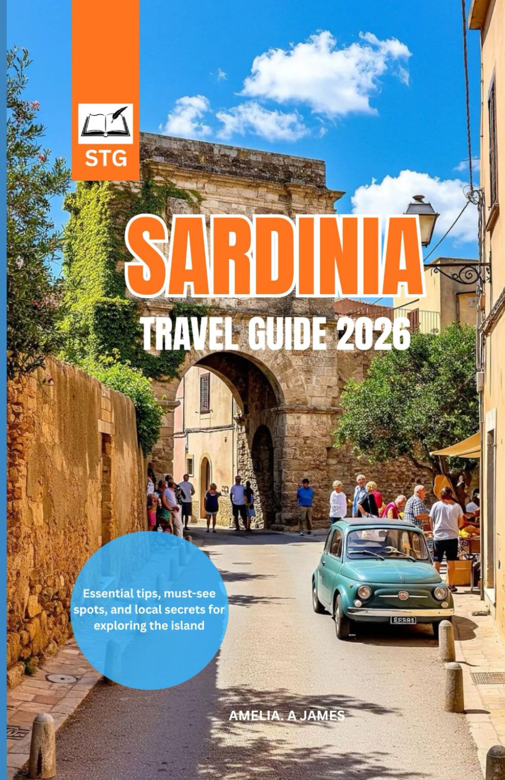SARDINIA TRAVEL GUIDE 2026: Discover pristine beaches, ancient traditions, and hidden villages everything you need to plan an unforgettable Sardinian escape in the year ahead