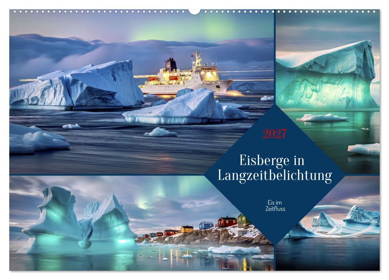 CALVENDO · Eisberge in Langzeitbelichtung (Kalender 2027) | DIN A2 Querformat · Wandkalender · Langzeitbelichtungs‑Motiv, das die majestätische Ruhe der Arktis sichtbar macht
