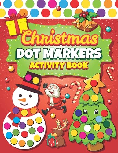 Dot Markers Activity Book: Easy Guided BIG DOTS | Dot Coloring Book For Kids &amp; Toddlers | Preschool Kindergarten Activities | Christmas Gifts for Toddlers