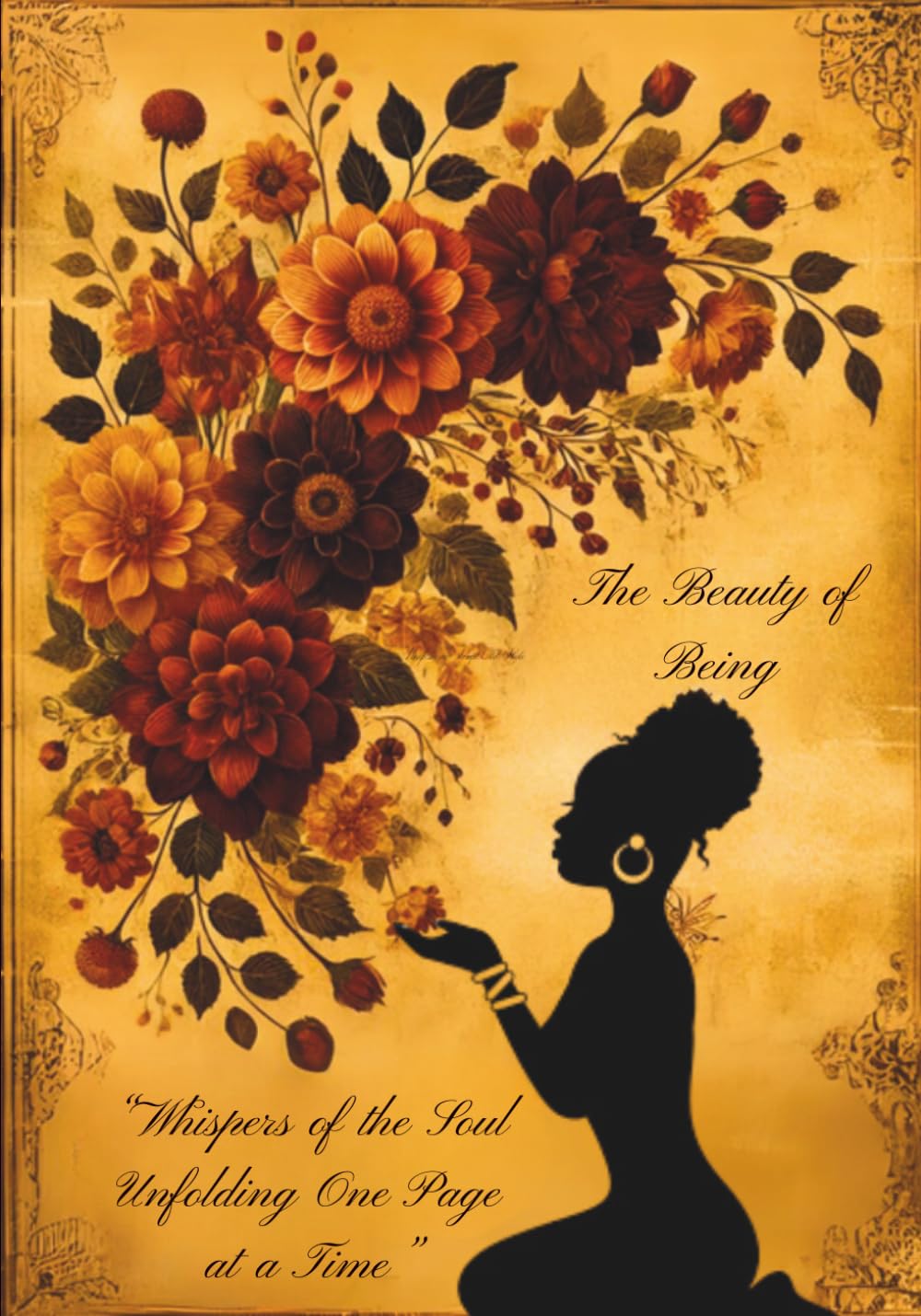The Beauty of Being: Whispers of the Soul, Unfolding One Page at a Time