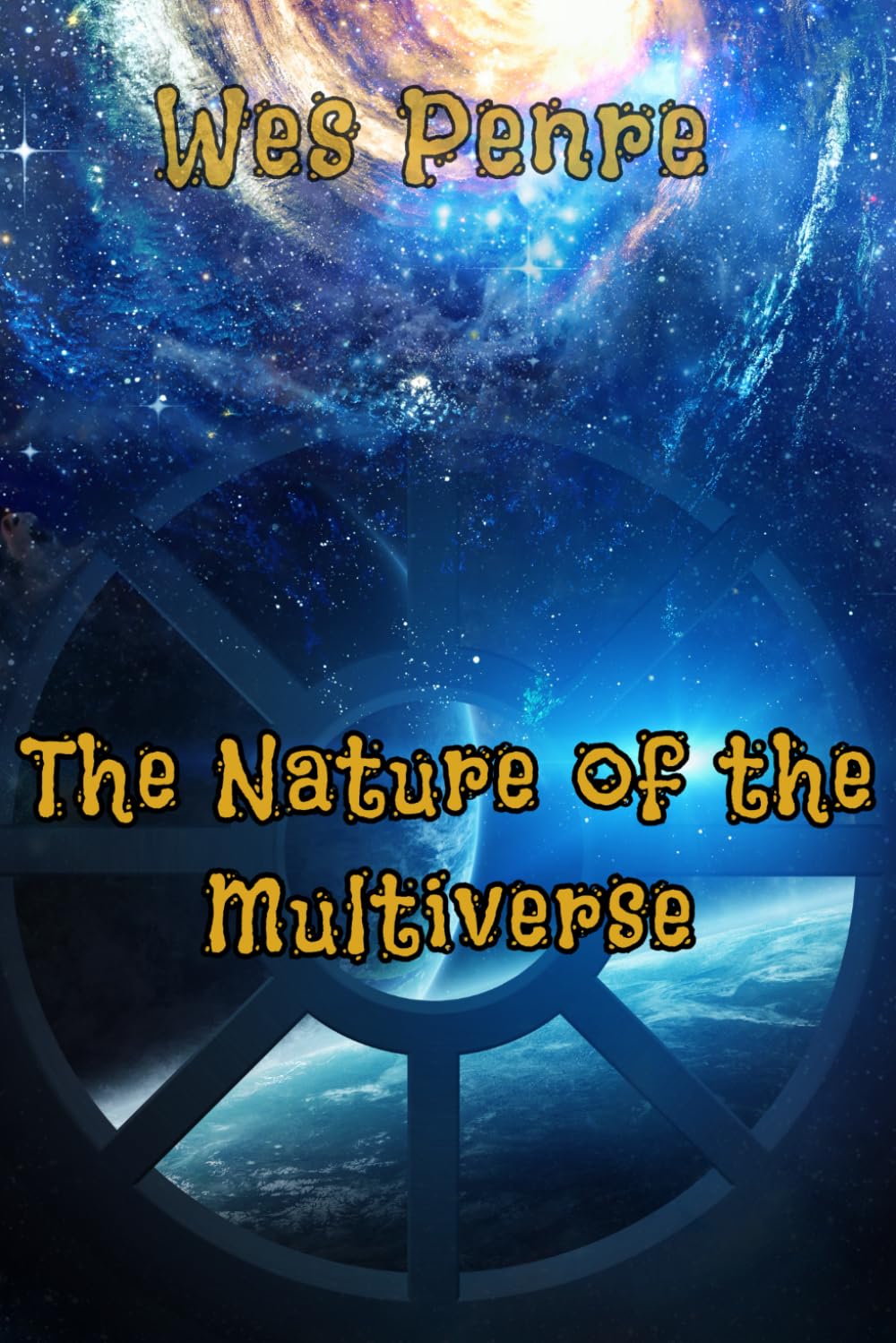 The Nature of the Multiverse (The Cosmic Library Series)