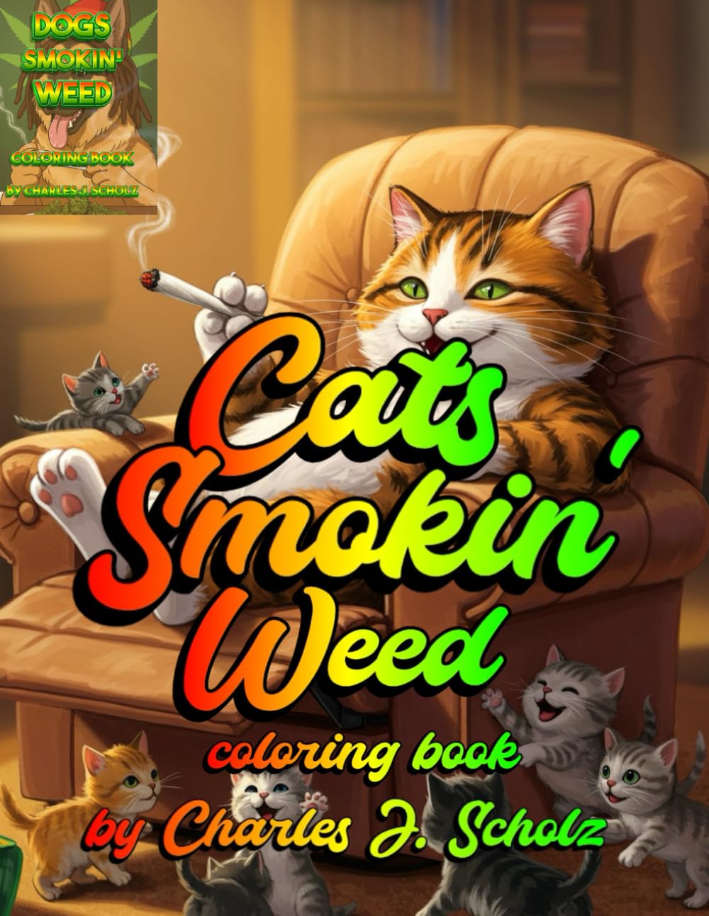 Cats Smokin' Weed: Funny Stoner Cat Coloring Book for Adults: Trippy Cannabis-Themed Designs for Relaxation, Stress Relief & Laughs – Perfect Gift for Weed Lovers & Cat Lovers