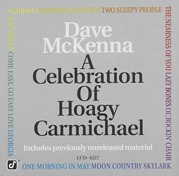 デイブ・マッケナ セレブレーション・オブ・ホーギー・カーマイケル レコード Ｂ Amazon.co.jp: Celebration of Hoagy Carmichael: ミュージック