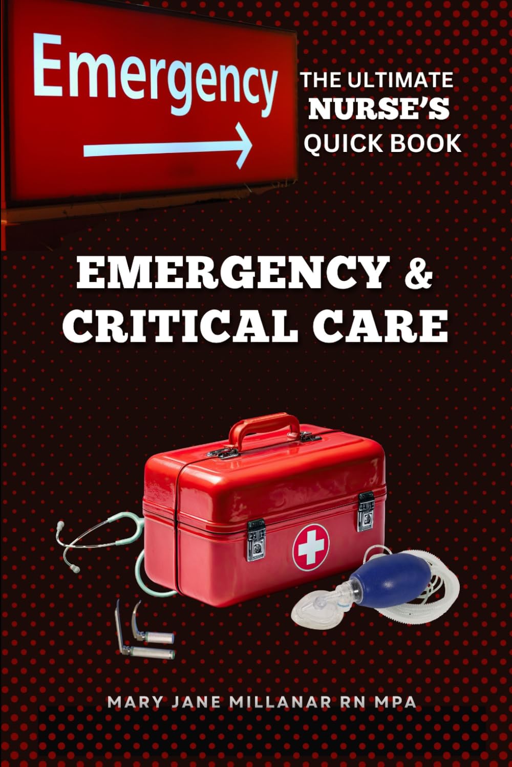 EMERGENCY AND CRITICAL CARE SKILLS: The Ultimate Nurse's Quick Guide