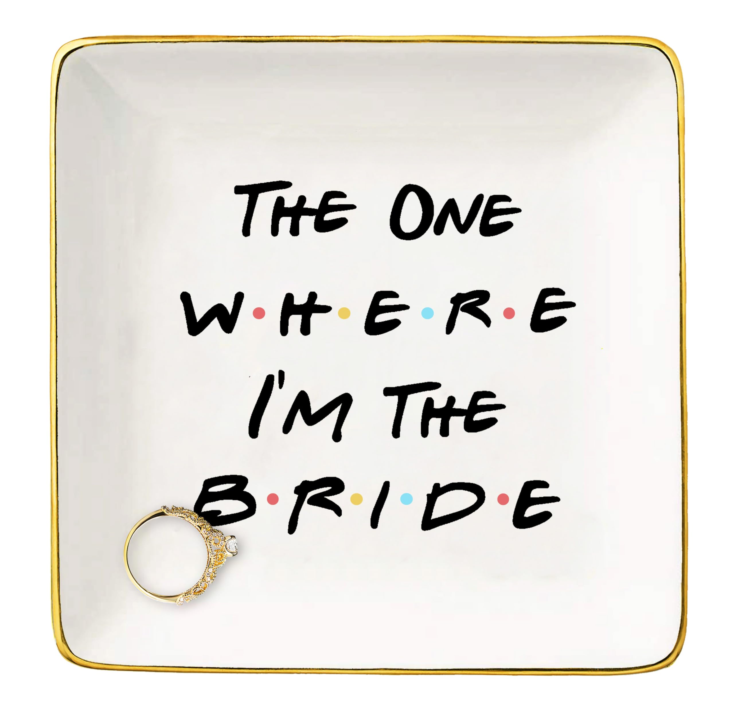 Bride Wedding Jewelry Tray Gift,The One Where Ring Dish,I'm the Bride,Engagement Gift,Bridal to Be,Newly Engaged,Bridal Shower Present,Bachelorette