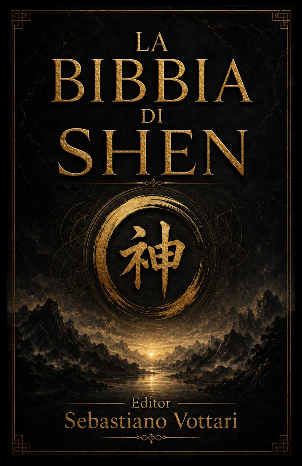 La Bibbia Di Shen: Saggezza Taoista e Cinque Elementi - Meditazione, Qi Gong e Consapevolezza del Respiro per l'Armonia di Mente, Corpo e Spirito e una Vita Lunga e Serena (Religione e Spiritualità)