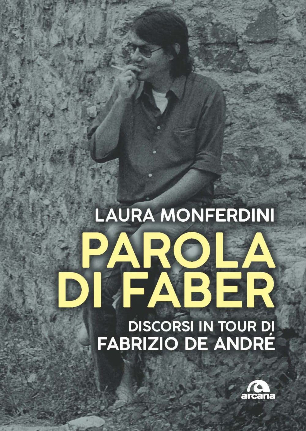 Parola Di Faber. Discorsi In Tour Di Fabrizio De André - 4