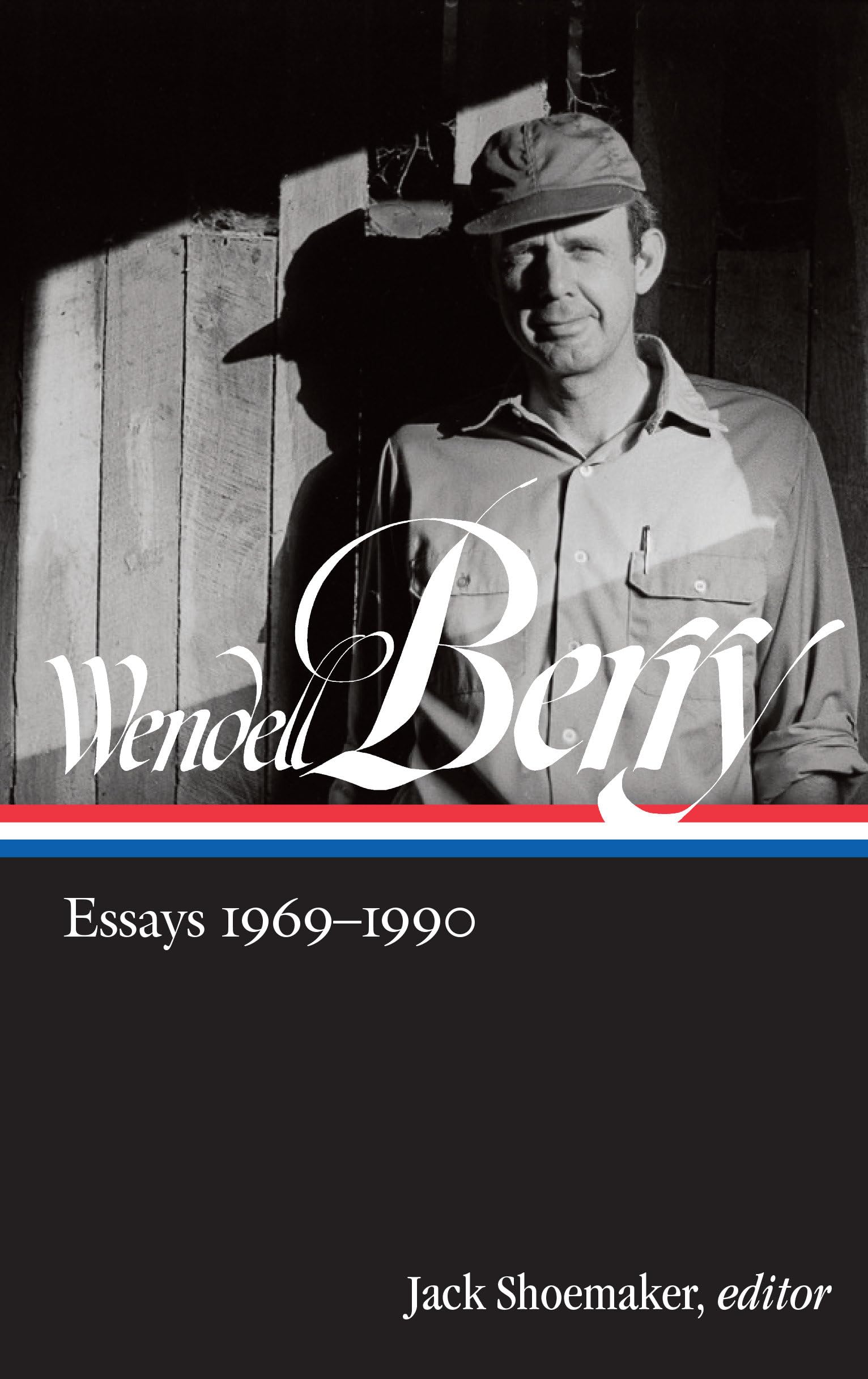 Wendell Berry: Essays 1969-1990 (LOA #316) (Library of America Wendell Berry Edition)