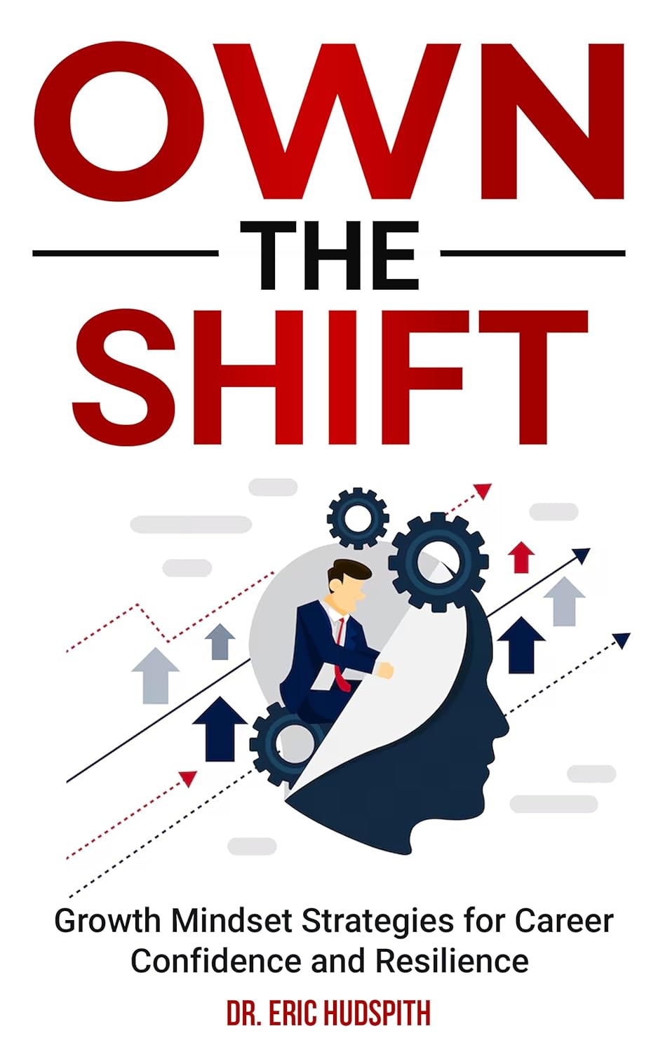 Own The Shift: Growth Mindset Strategies for Career Confidence and Resilience