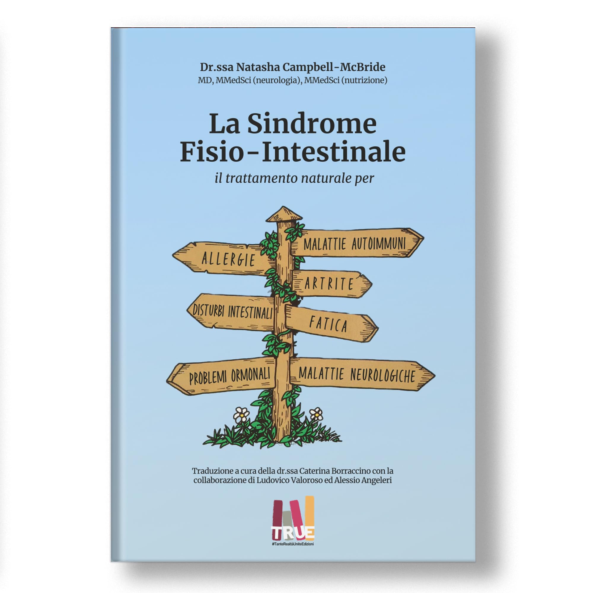 La sindrome fisio intestinale. Il trattamento naturale per allergie, malattie autoimmuni, artriti, disturbi intestinali, fatica, problemi ormonali, malattie neurologiche