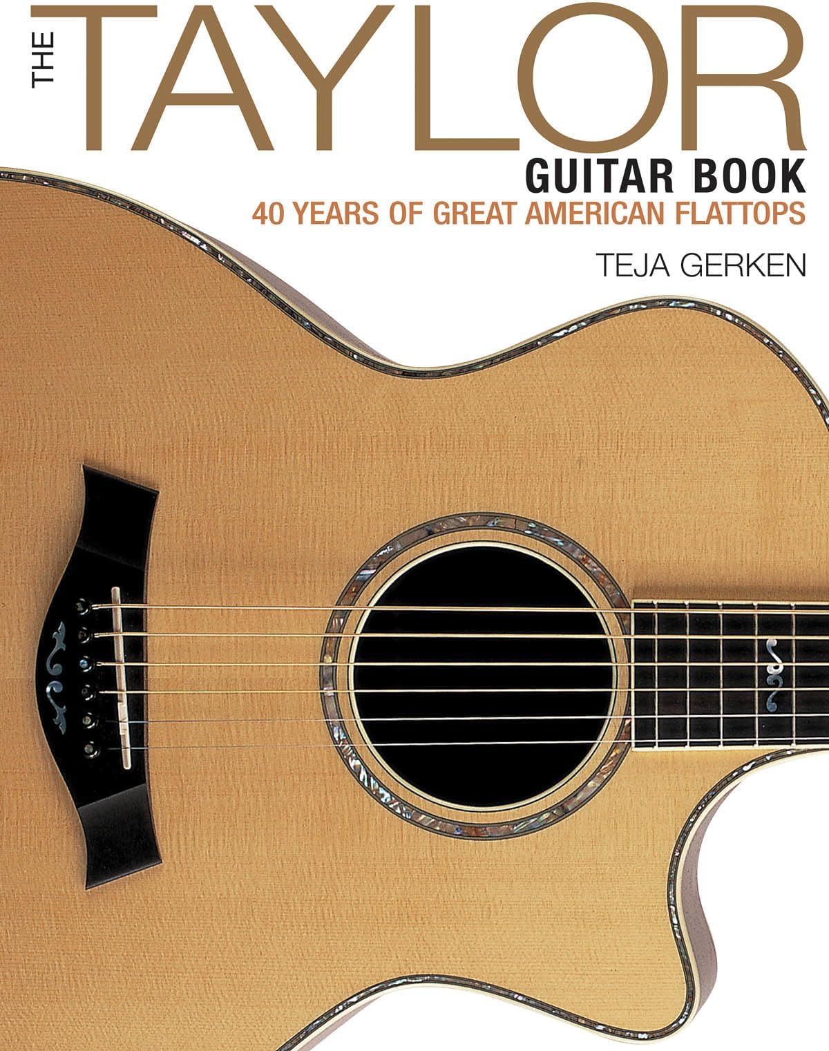 Backbeat Books The Taylor Guitar 40 Years of Great American Flattops