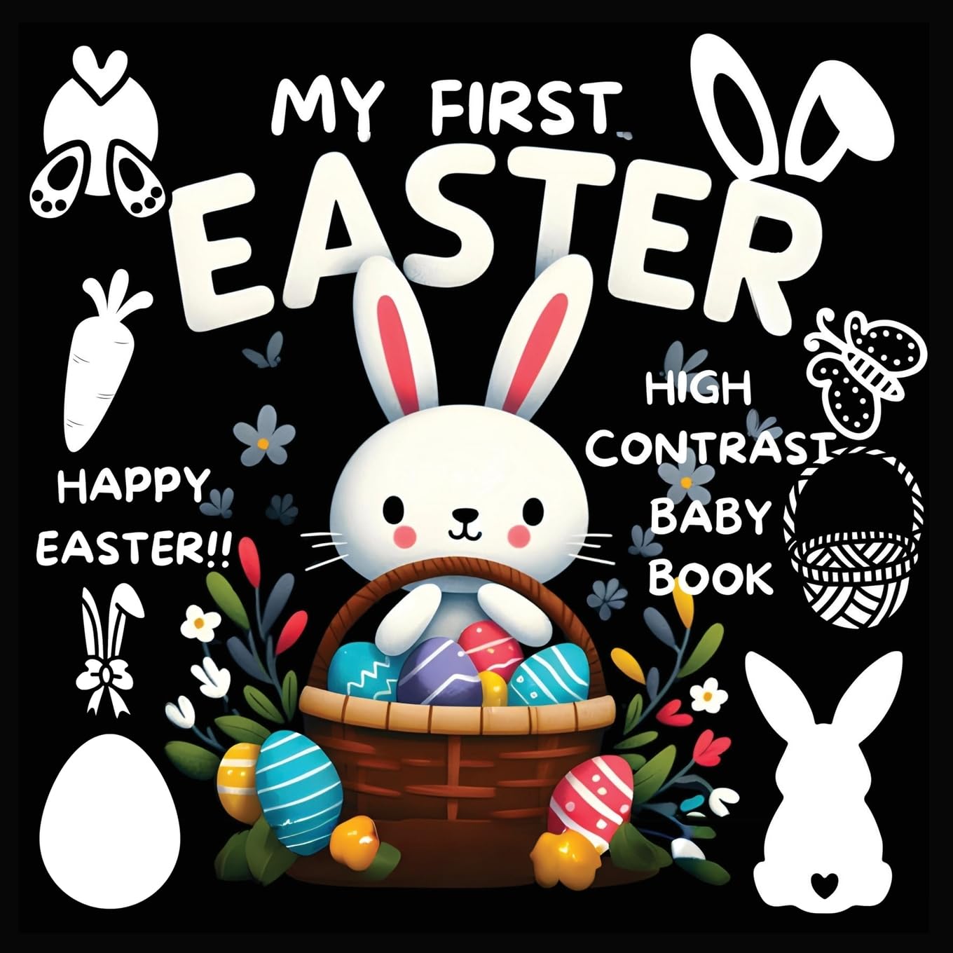 High Contrast Baby Book - Easter: My First Easter High Contrast Baby Book For Newborn, Babies, Infants | High Contrast Baby Book for Holidays| Black ... Book (High Contrast Baby Book for Babies)