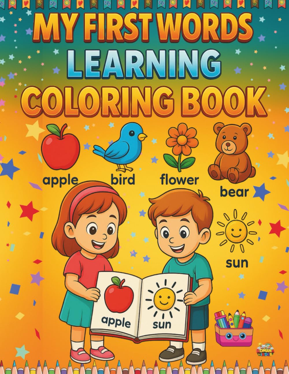 My First Words Learning Coloring Book (Ages 1–4): Fun and Simple Coloring Pages to Learn Everyday Words — Perfect for Toddlers and Preschoolers.
