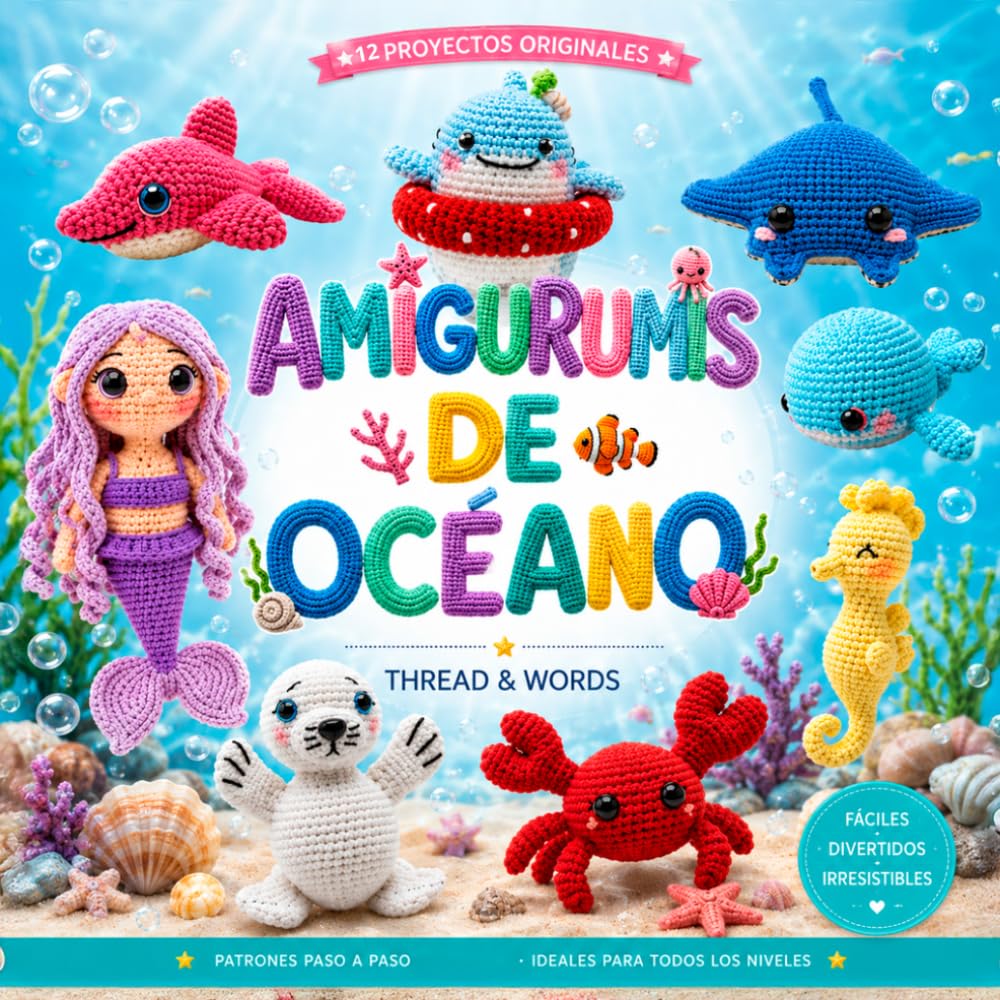 Amigurumis de Océano: Patrones de ganchillo paso a paso para crear adorables amigurumis de animales marinos y criaturas del océano