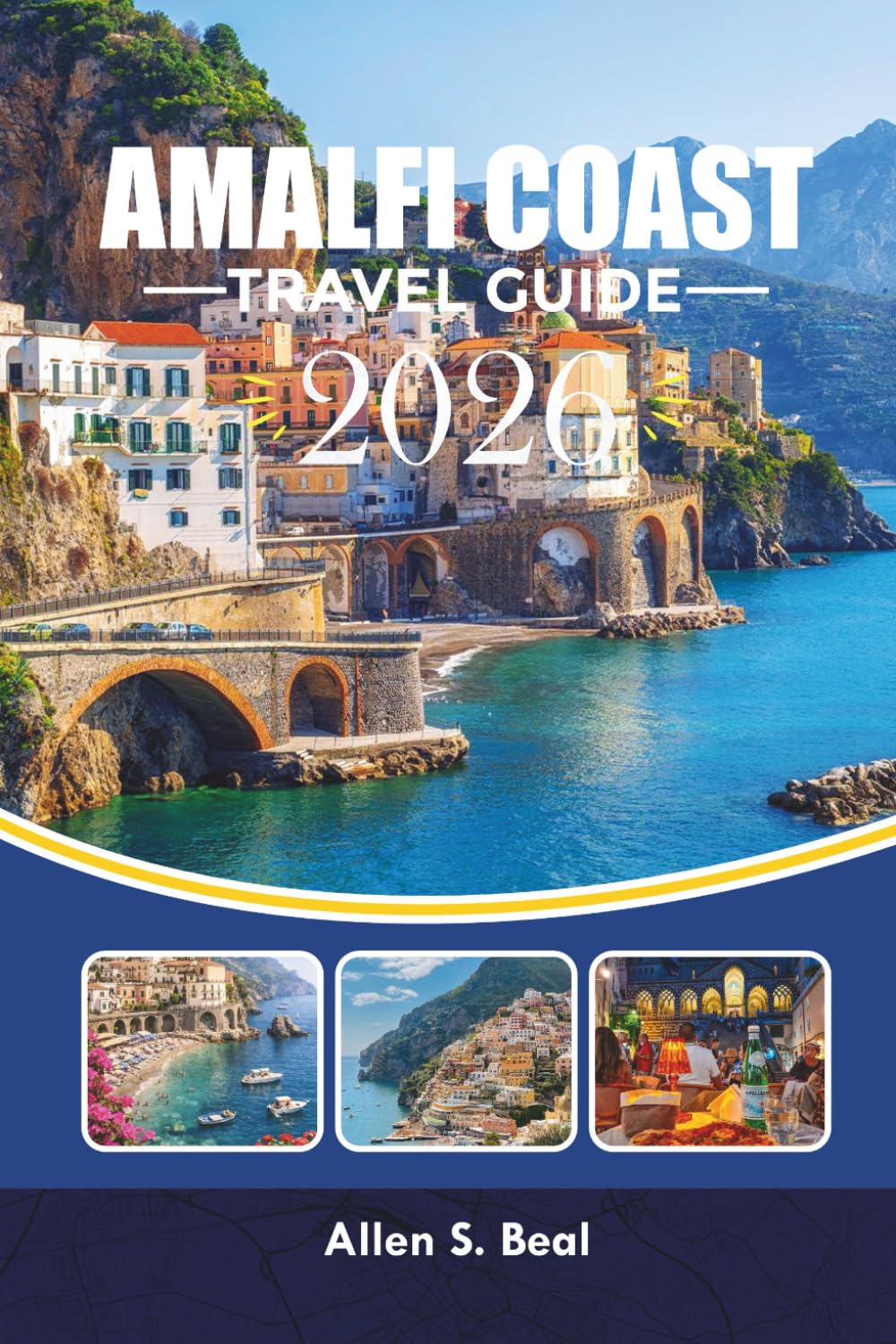 AMALFI COAST TRAVEL GUIDE 2026: Your Guide to Positano, Capri, Ravello, Beaches & Scenic Adventures