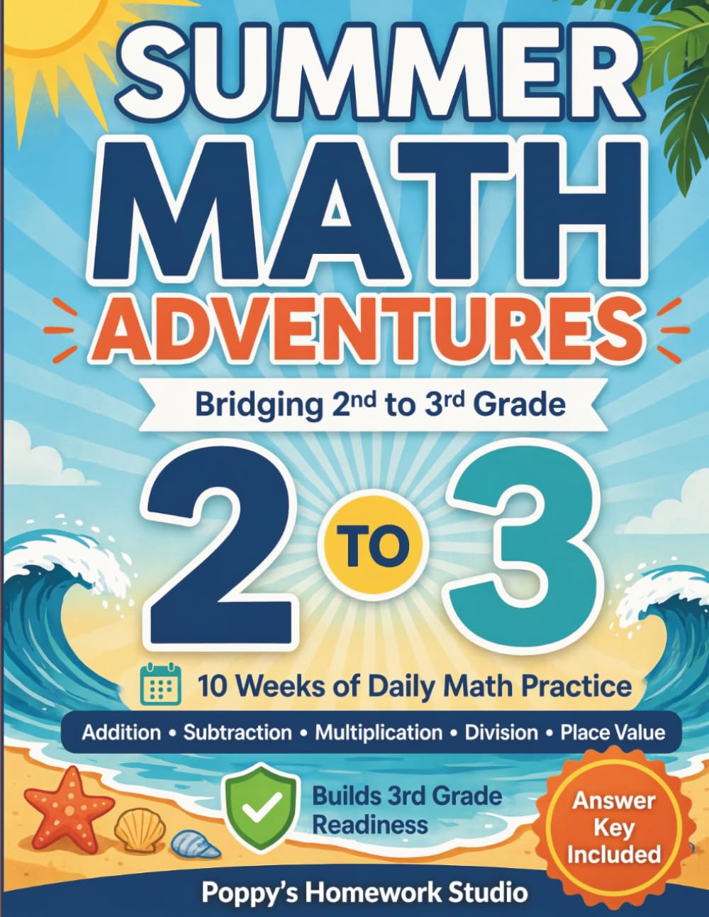 Summer Math Adventures: 2nd to 3rd Grade Math Workbook: 10 Weeks of Daily Mixed Review to Keep Skills Fresh and Prepare for 3rd Grade (Summer Math Practice Workbooks)