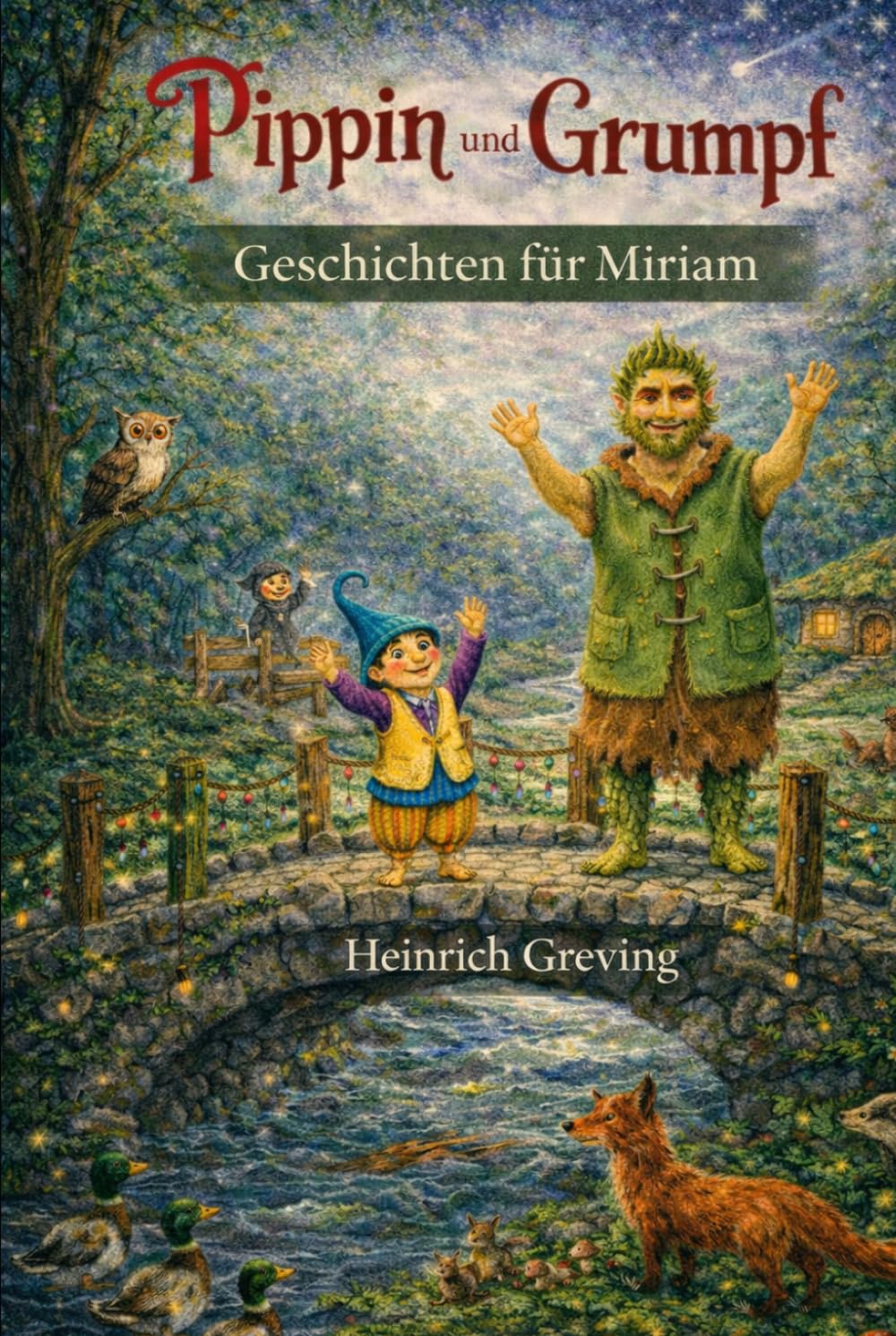 Pippin und Grumpf: Geschichten für Miriam