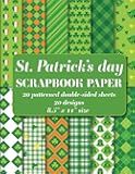 St. Patrick's Day Scrapbook Paper Pad: 20 patterned double sided sheets. 8.5