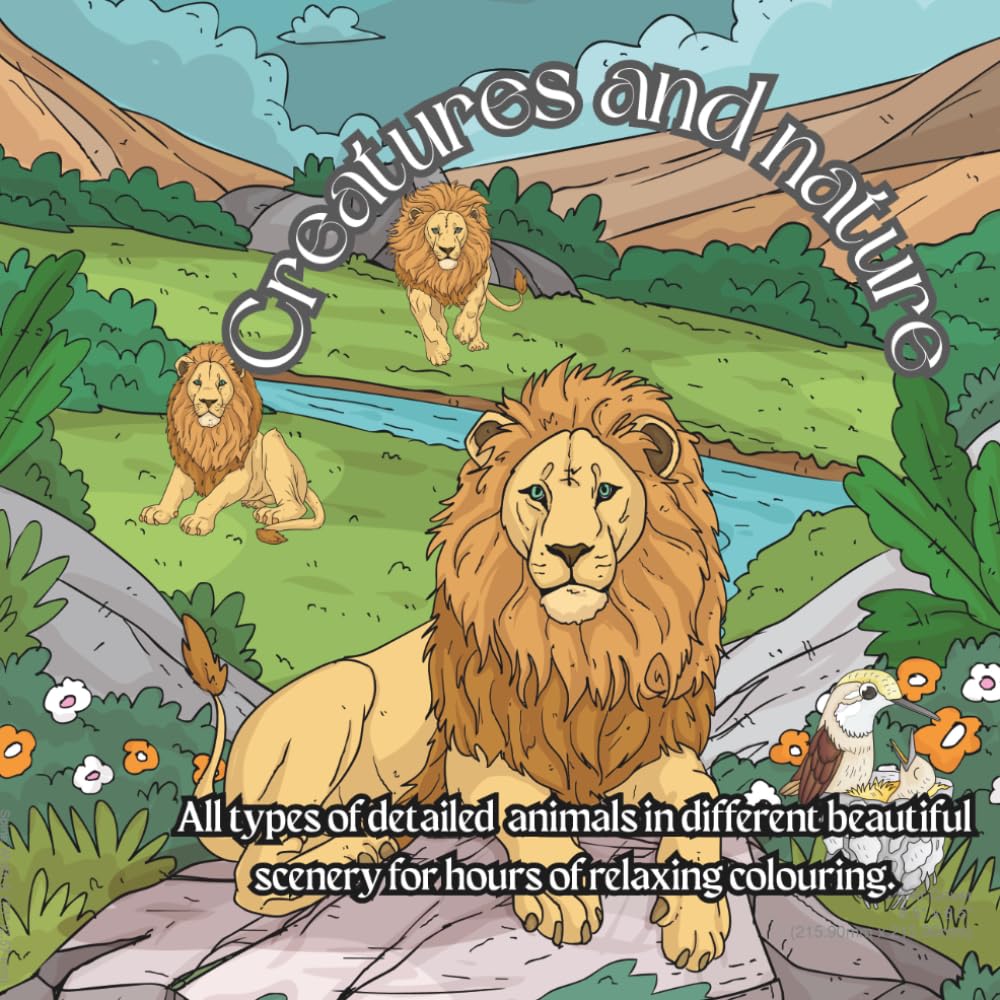 creatures and nature: All types of detailed animals in different beautiful scenery for hours of relaxing colouring.