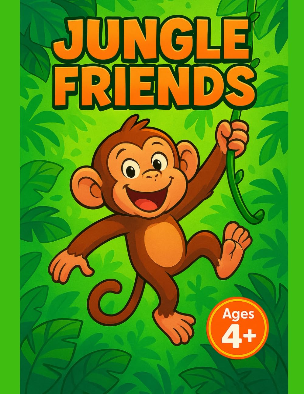 JUNGLE FRIENDS: Jungle Coloring Book for Kids Ages 4+: 40 Cute Wild Animals and Tropical Scenes, Fun Activity for Boys & Girls