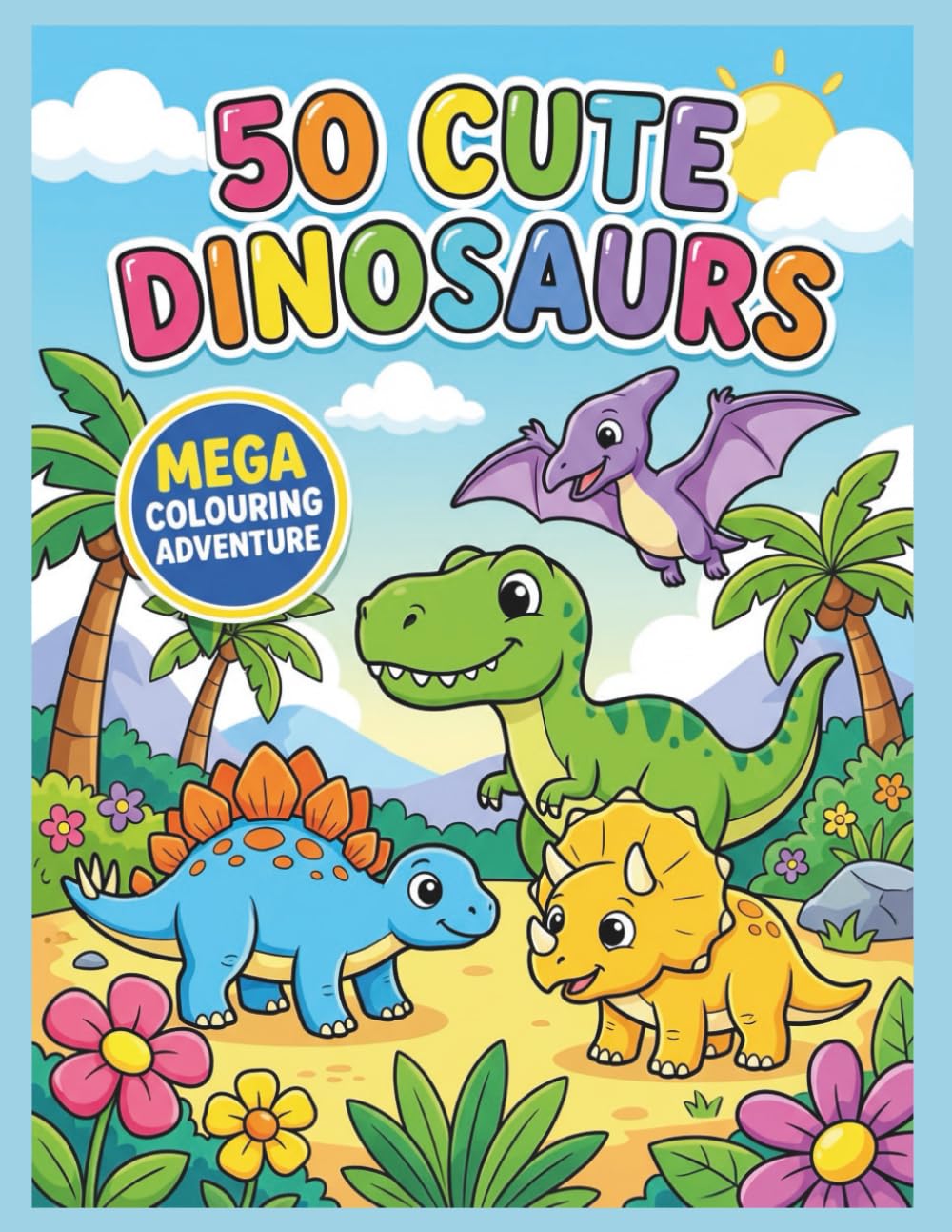 50 Cute Dinosaurs: cute dinosaur colouring book
