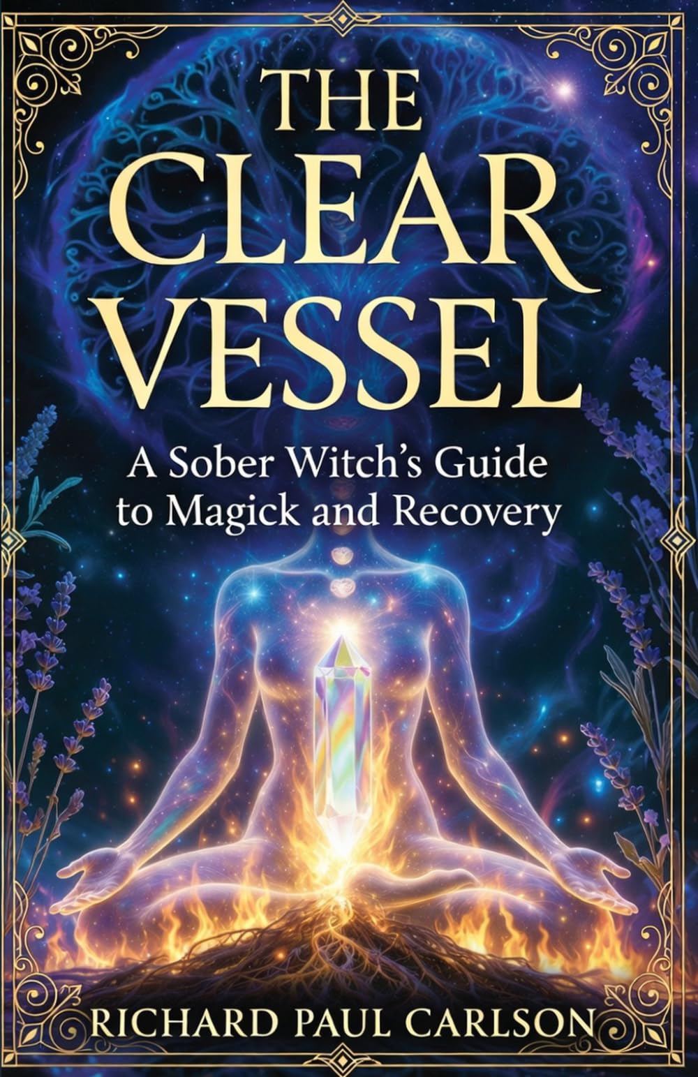 The Clear Vessel: A Sober Witch's Guide to Magick and Recovery
