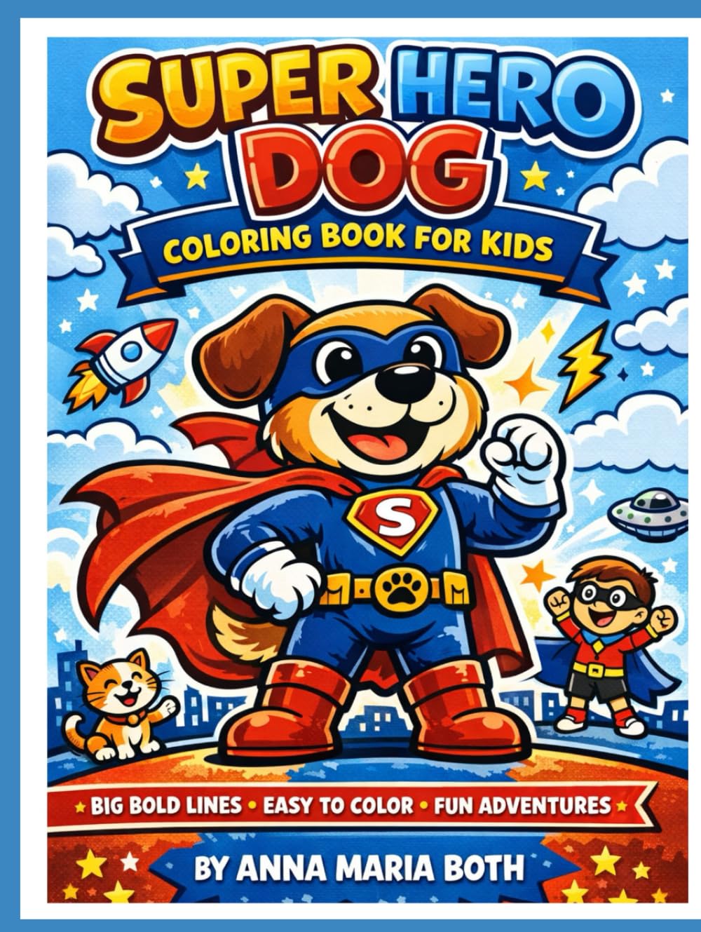 Super Hero Dog Coloring Book for Kids: Super Hero Dog Coloring Book For Kids : Fun and Easy Coloring Pages for Kids 3-8
