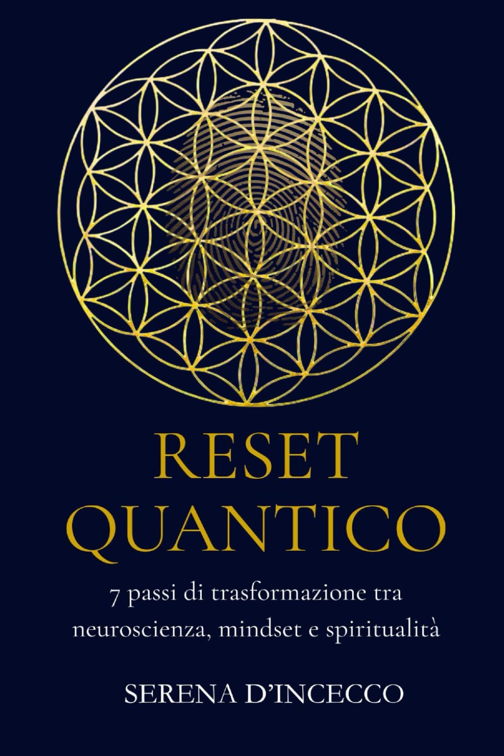 RESET QUANTICO: 7 passi di trasformazione tra neuroscienze, mindset e spiritualità