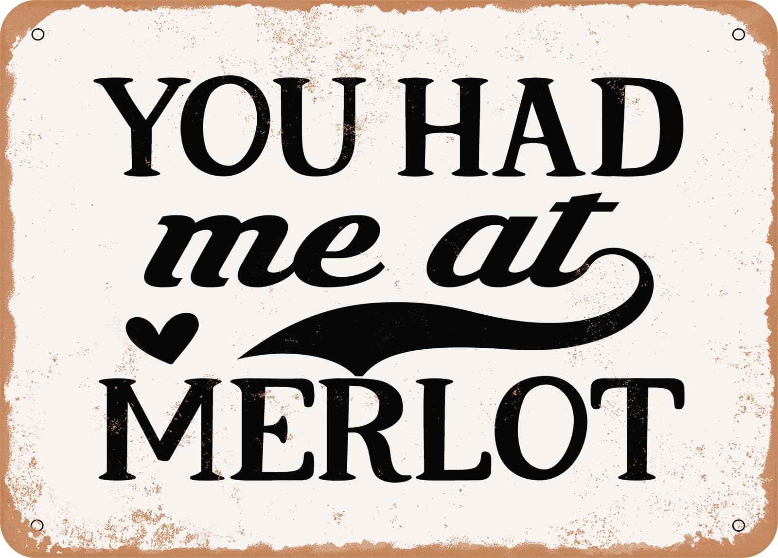 Miaomansenstore Metal Sign - You Had Me At Merlot - 4 - Vintage Look Sign Home Decor