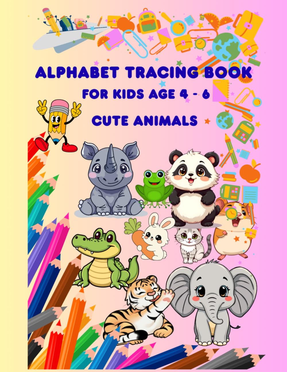 Alphabet Tracing Book for Kids Ages 4–6: Learn to Write Uppercase and Lowercase Letters While Developing Fine Motor Skills