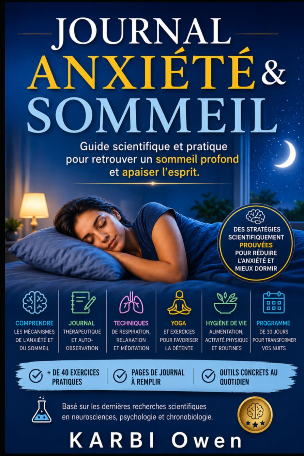 Journal Anxiété & Sommeil: Guide scientifique et pratique pour retrouver un sommeil profond et apaiser l’esprit