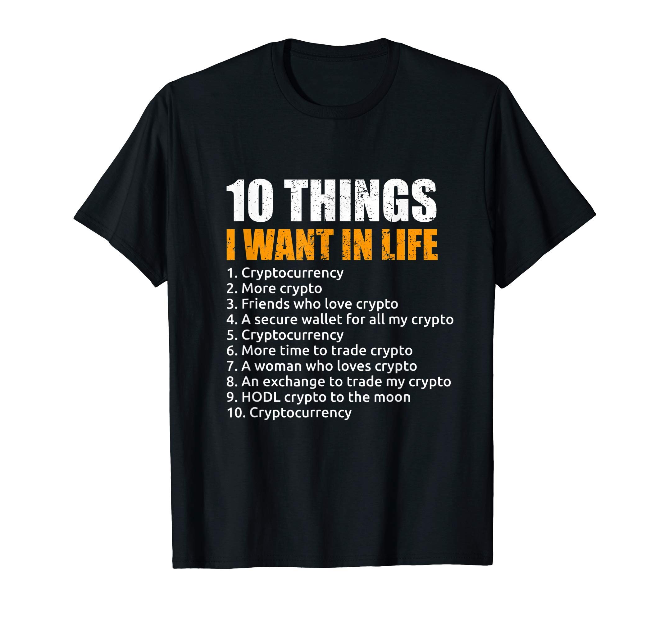 Cryptocurrency Mining Co.10 Things I Want in Life Crypto Cryptocurrency Bitcoin T-Shirt