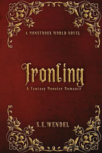 Ironling: A Fantasy Monster Romance (Monstrous World)