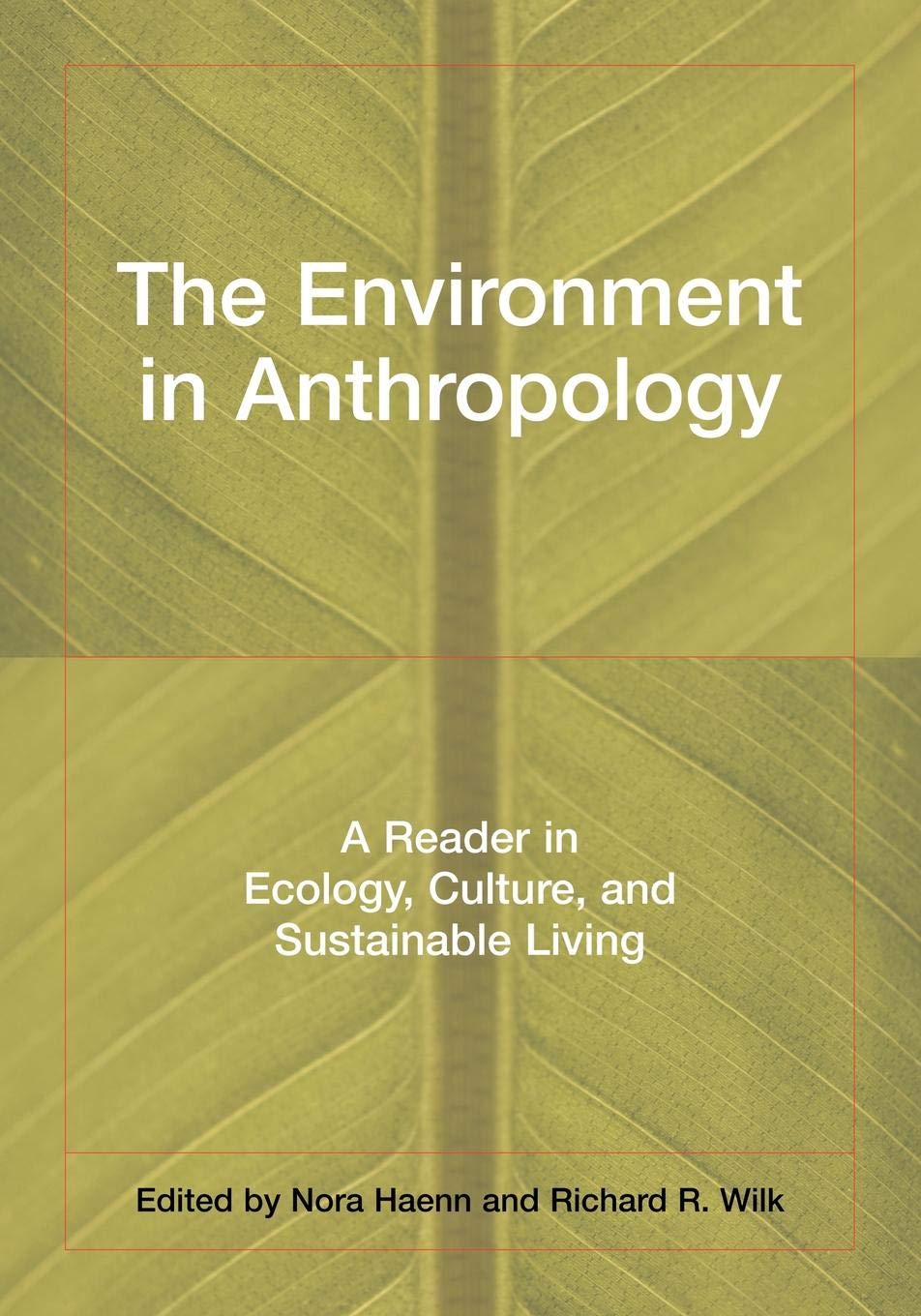 The Environment in Anthropology: A Reader in Ecology, Culture, and Sustainable Living