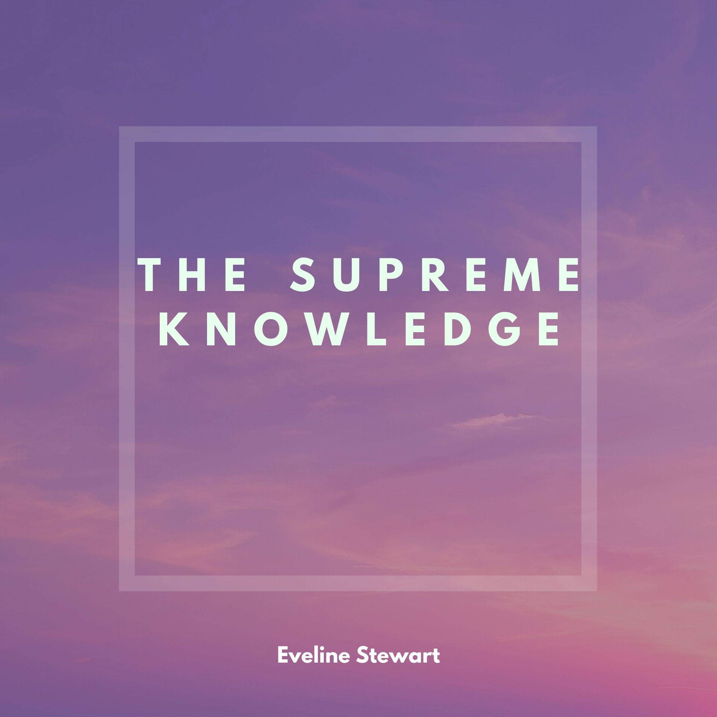 The Supreme Knowledge