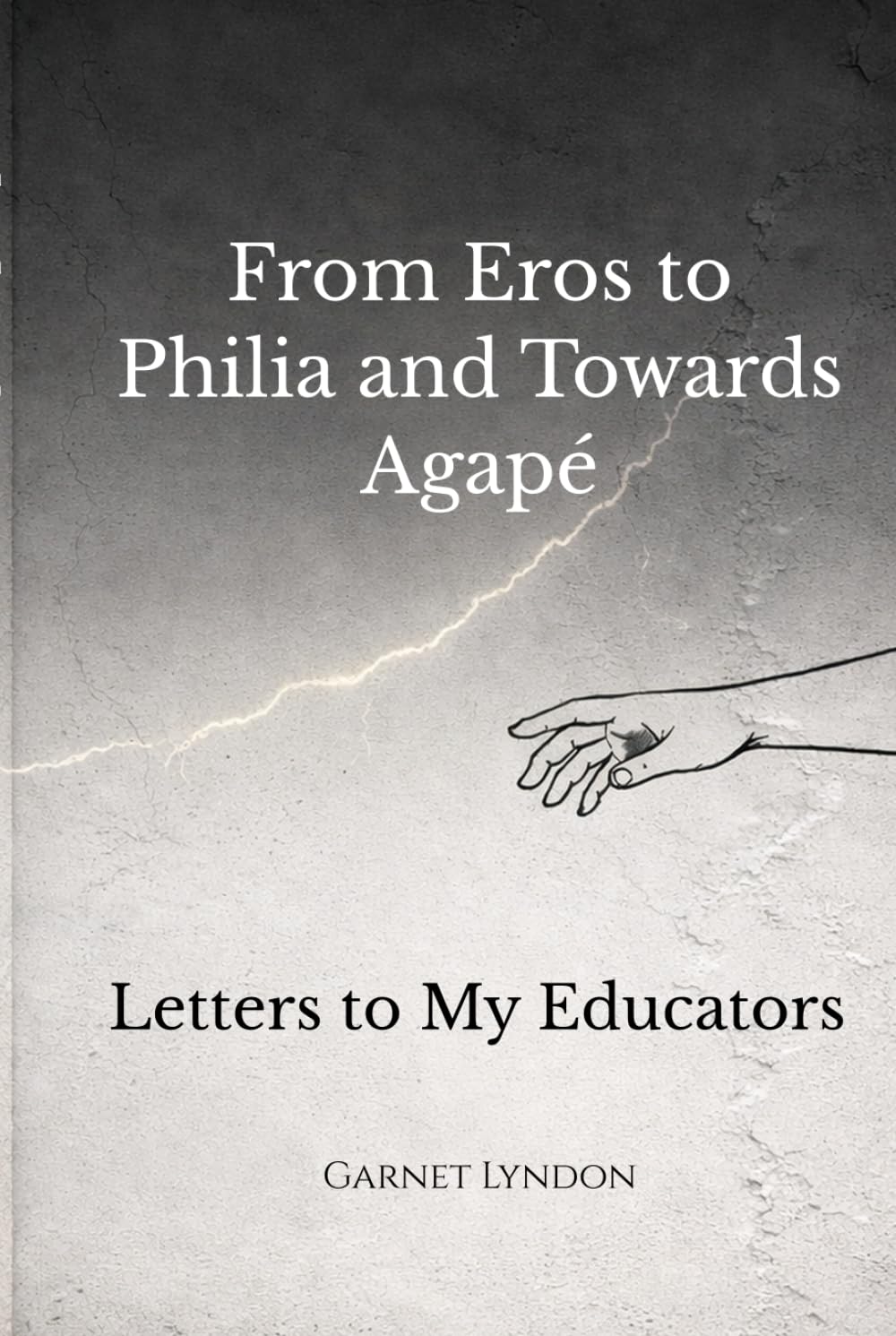 From Eros to Philia and Towards Agape: Letters to my Educateurs