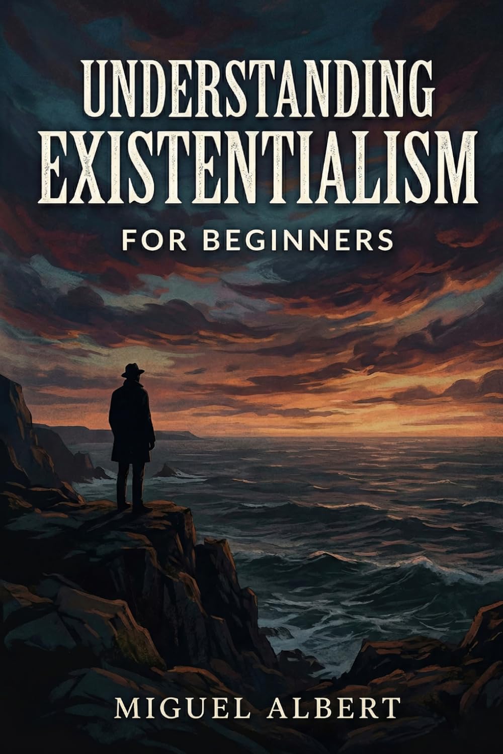 Understanding Existentialism: For Beginners