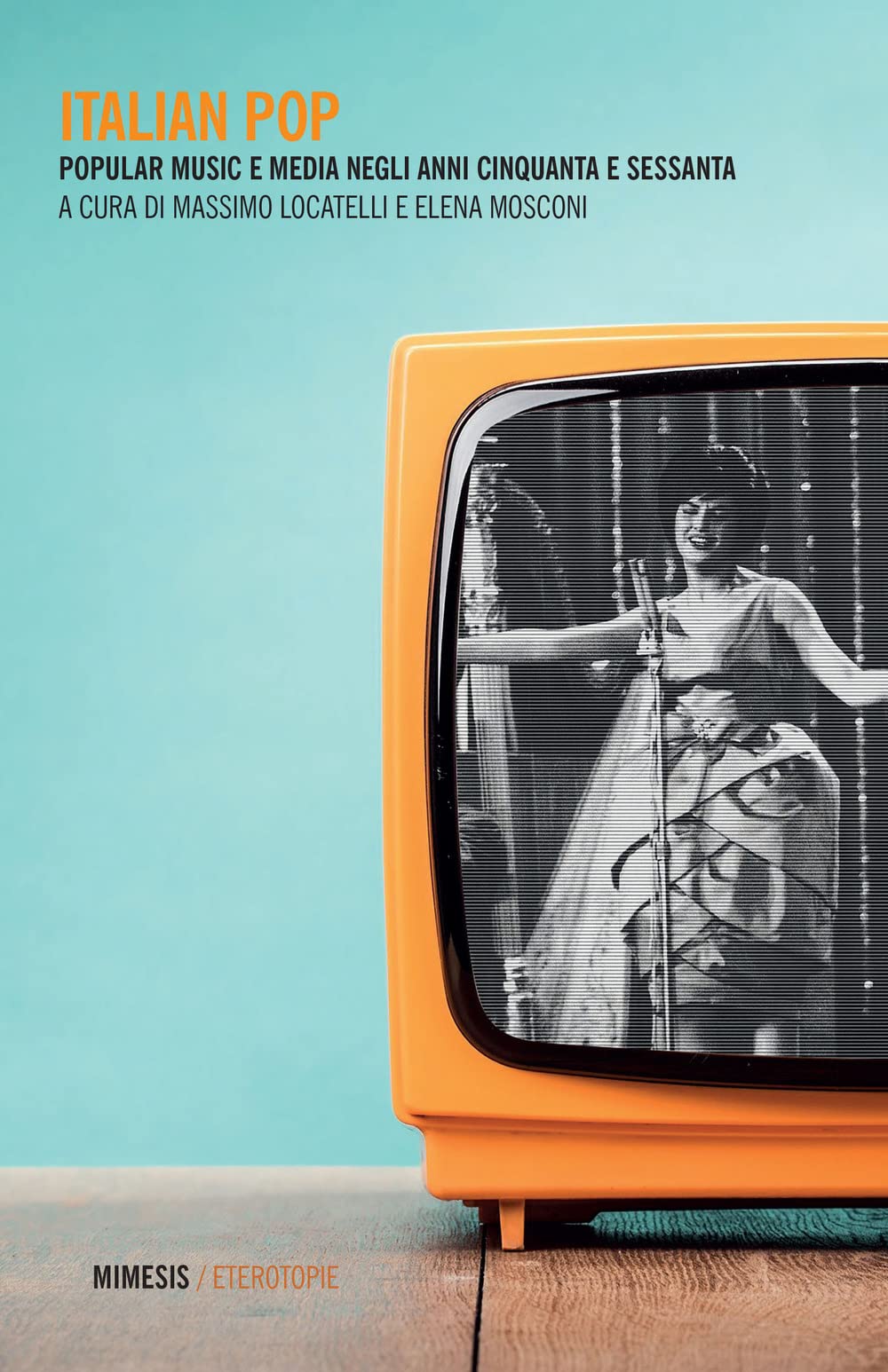 Italian Pop. Popular Music E Media Negli Anni Cinquanta E Sessanta - 4