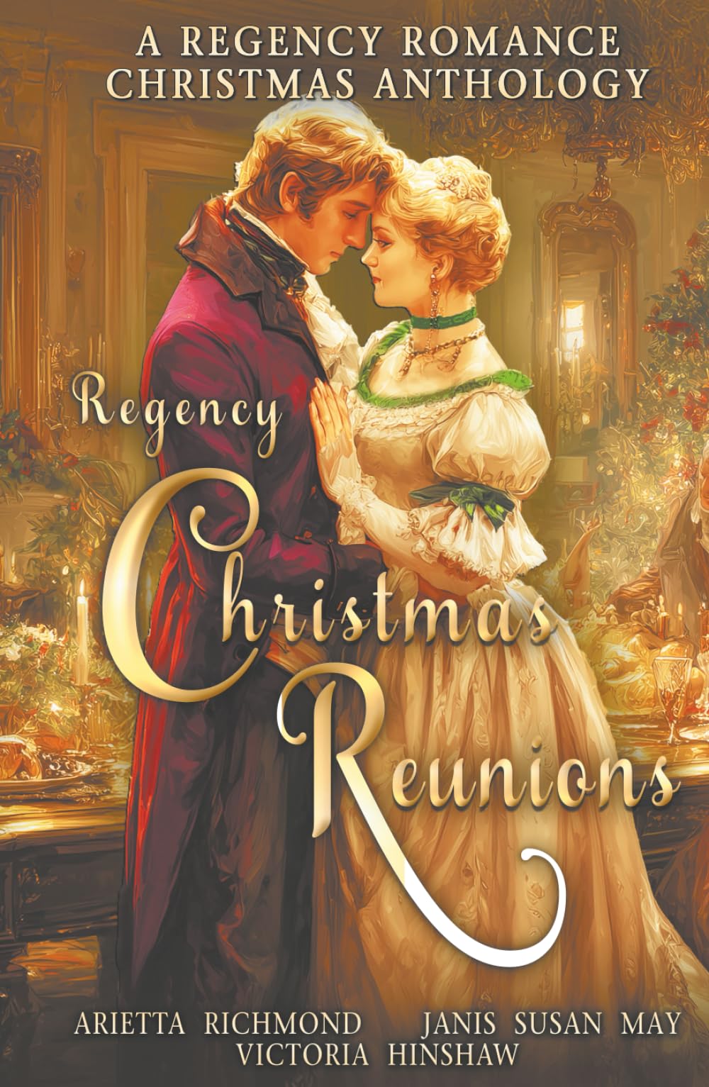 Regency Christmas Reunions: A Regency Romance Christmas Anthology