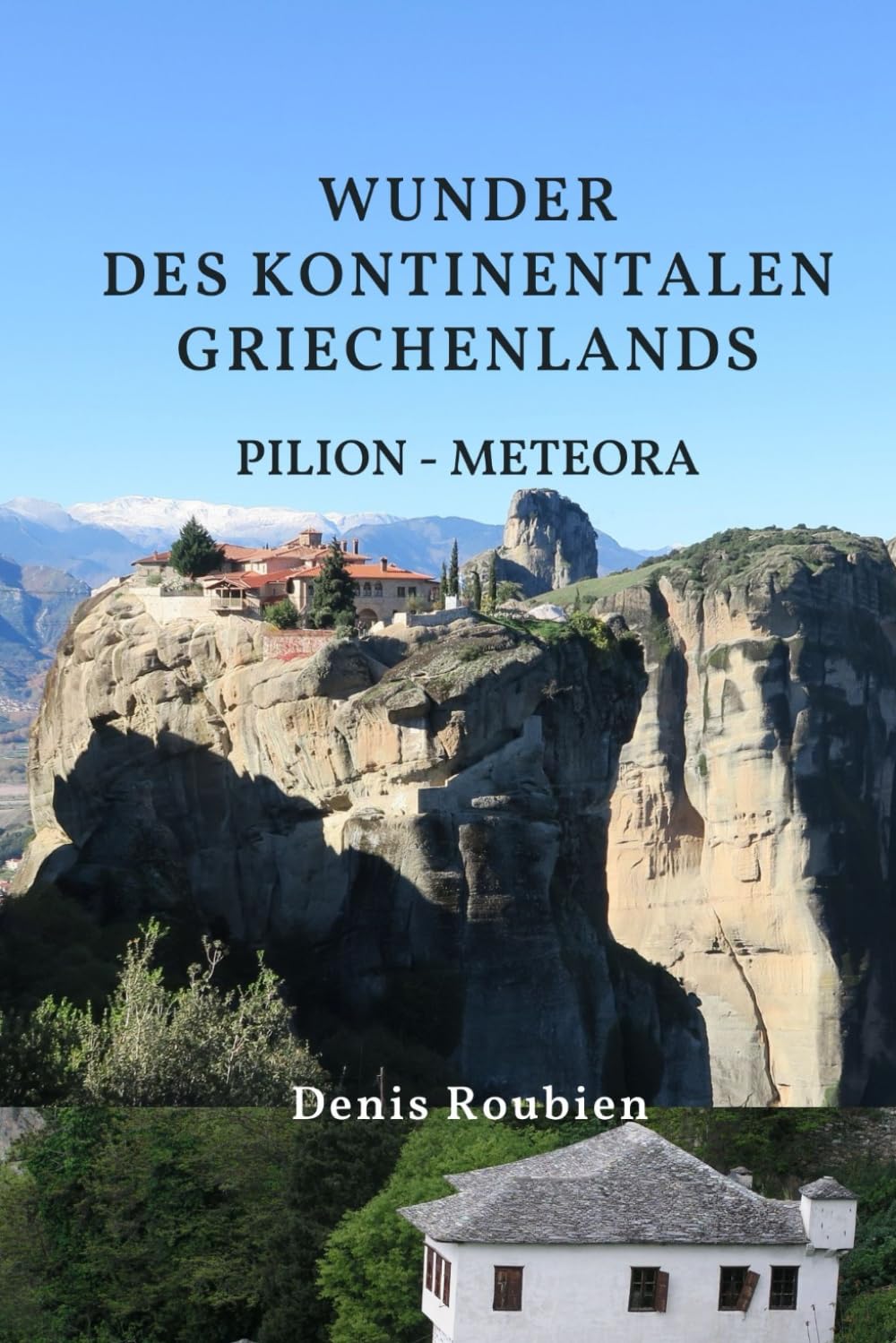 Météores et Pilion : voyagez au cœur de la Grèce continentale et de la Thessalie