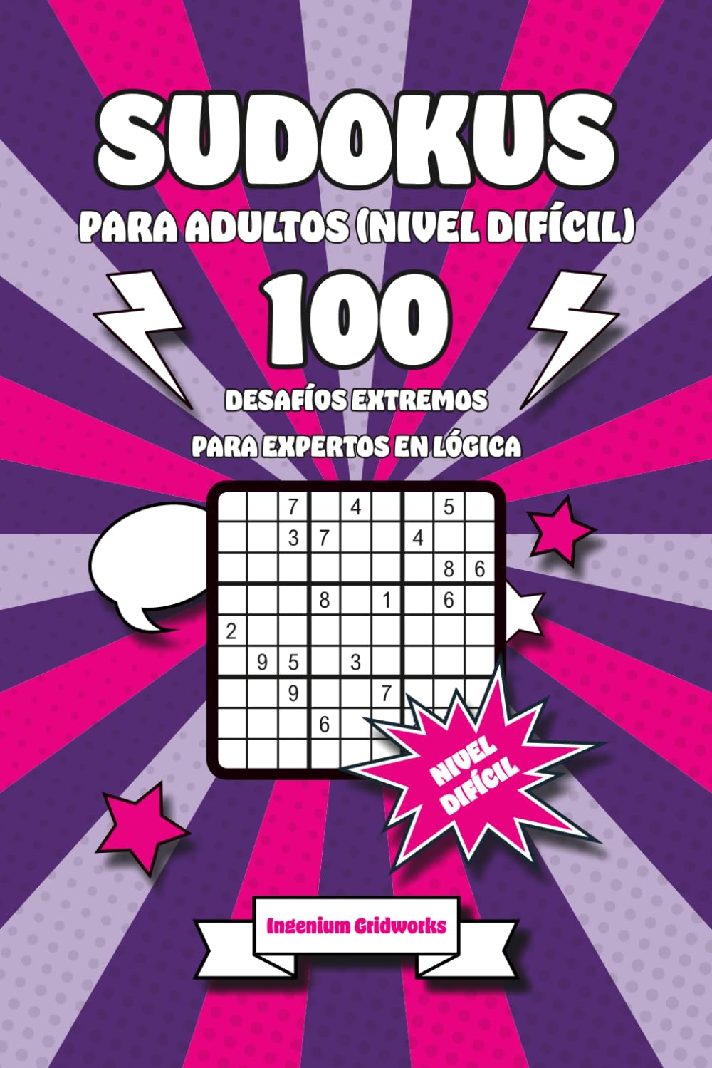 Sudokus para Adultos (Nivel Difícil): 100 Desafíos Extremos para Expertos en Lógica