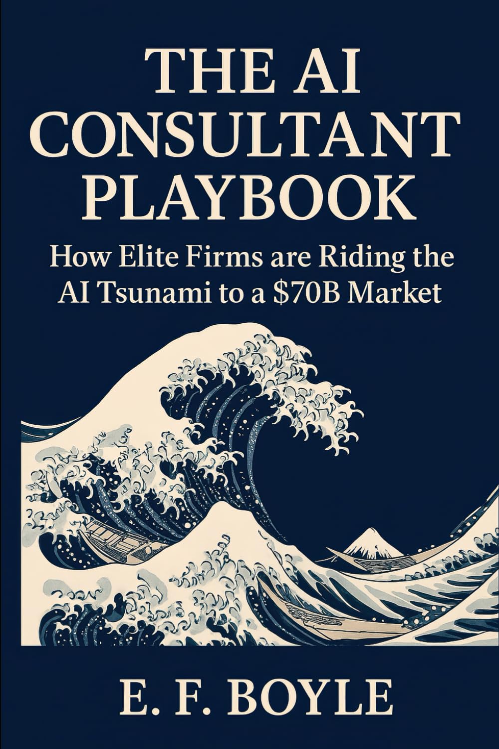 The AI Consultant Playbook: How Elite Firms are Riding the AI Tsunami to a $70B Market