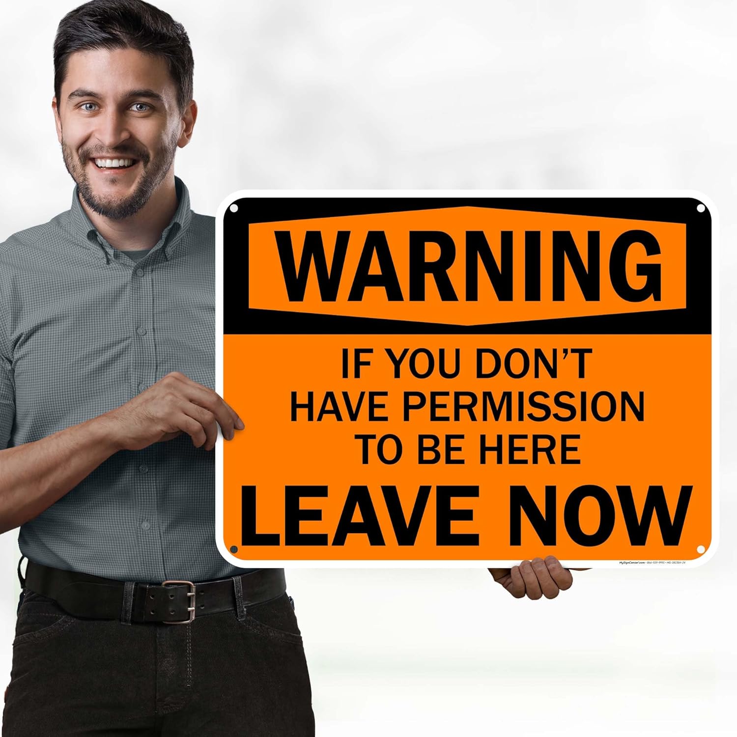 Warning If You Don’t Have Permission To Be Here Leave Now OSHA Sign, 18x24 Inches, 55 mil thick HDPS (high density polystyrene), Made in USA by My Sign Center