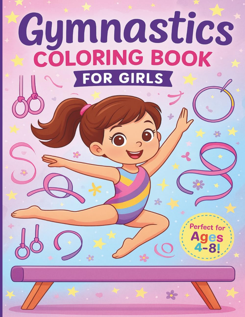Gymnastics Coloring Book for Girls: Fun & Creative Designs for Ages 4-8: Perfect for Young Gymnasts - A Coloring Adventure with Tumbling, Leaps, and Twists
