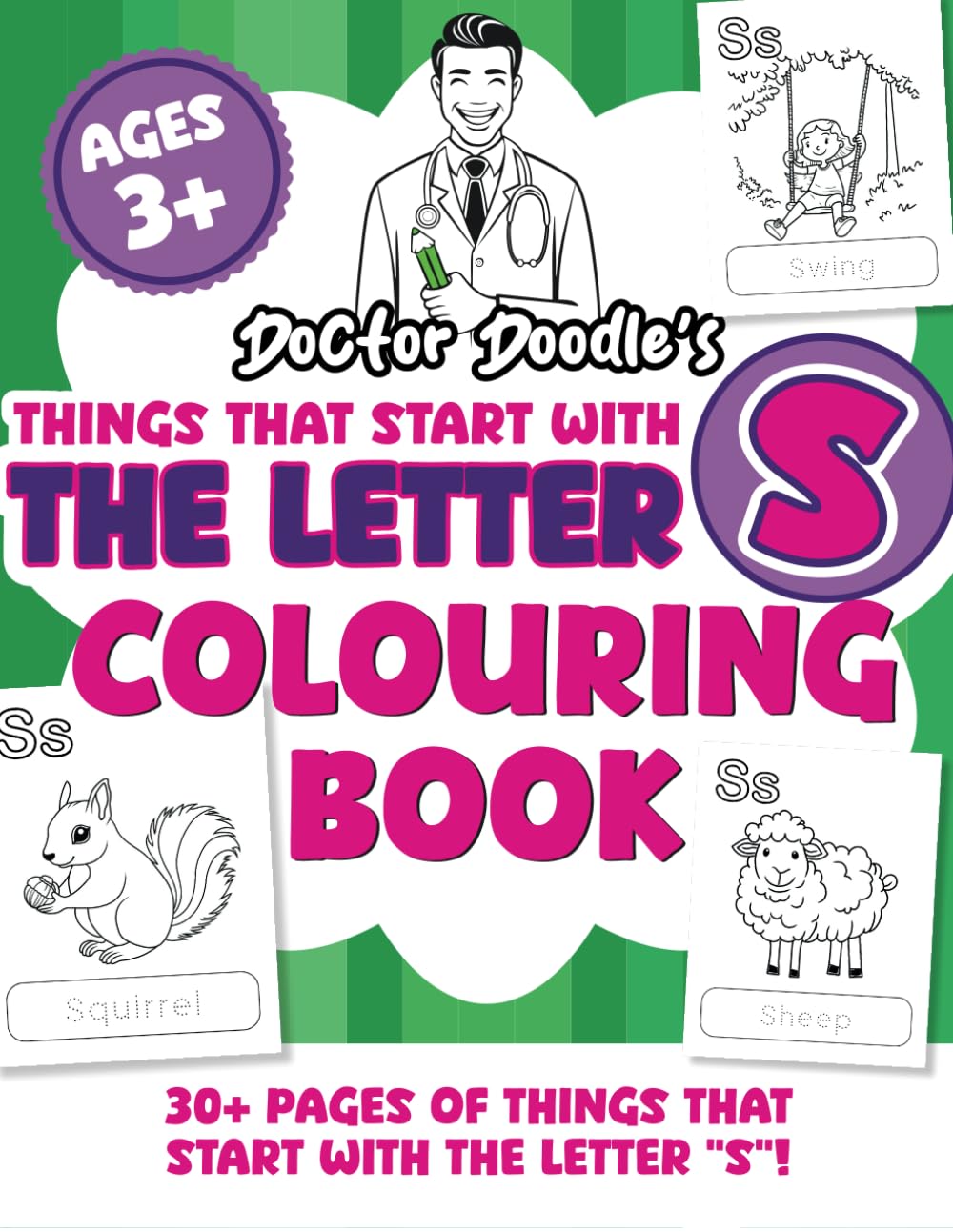 Things that start with the letter S colouring book: 30+ pages of things that start with the letter “S”! (Alphabet Colouring Books for Kids)