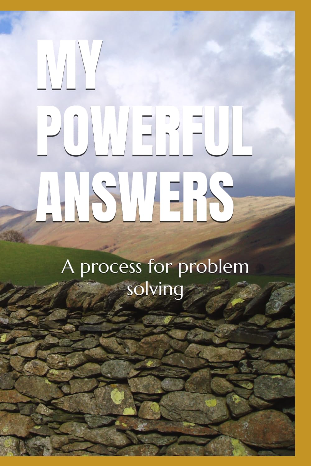 MY POWERFUL ANSWERS: A process for problem solving