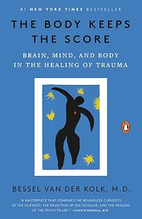 The Body Keeps the Score by Bessel van der Kolk: #1 NYT Bestseller on Trauma Healing, Brain, Mind & Body Recovery