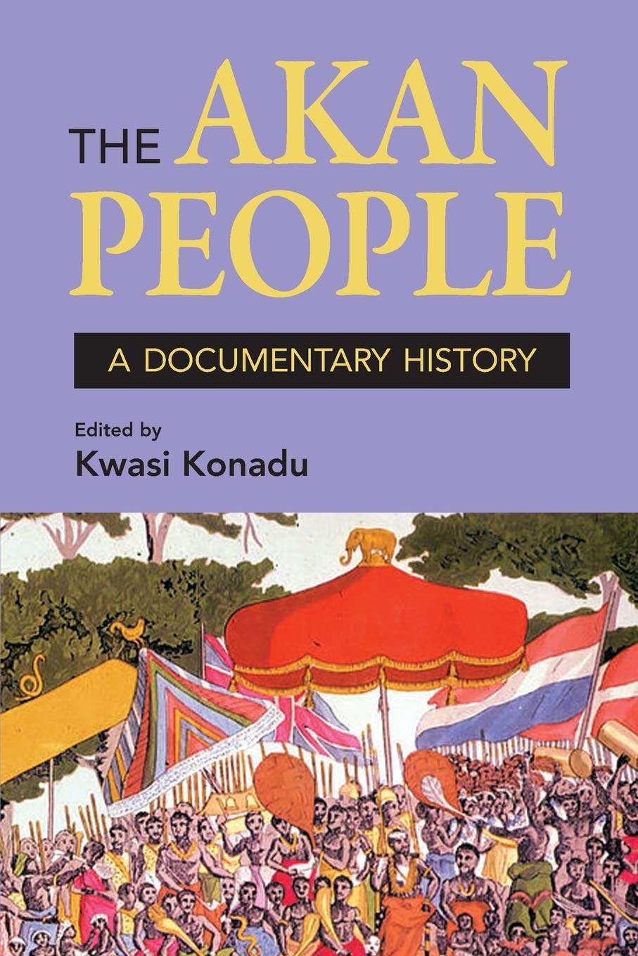The Akan People: A Documentary History