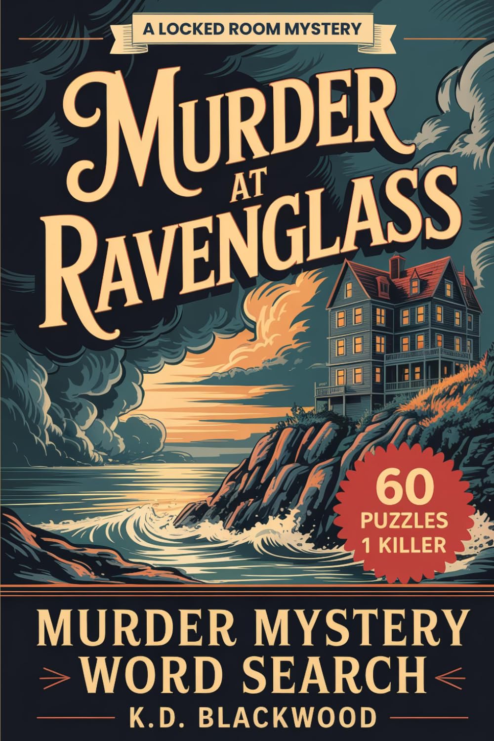 Murder at Ravenglass: A Cozy Detective Whodunit Murder Mystery Word Search Puzzle Book for Adults and Seniors — Solve 60 Interactive Puzzles to Catch the Killer (A Locked Room Word Search Mystery)