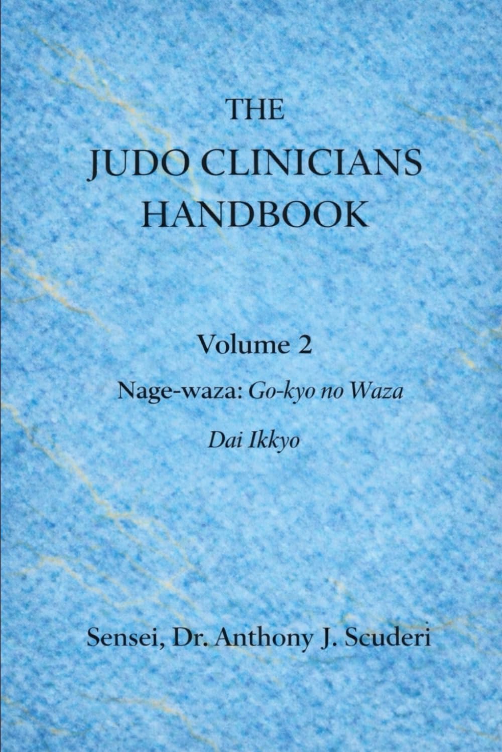 The Judo Clinician's Handbook - Volume 2: Dai Ikkyo No Waza